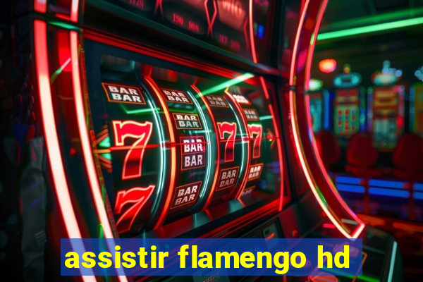 assistir flamengo hd